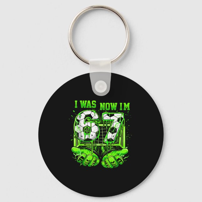 I Was 6 Now Im 7 Year Old Soccer Funny 7th Birthda Key Ring (Front)