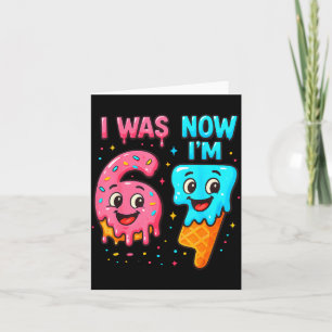 I Was 6 Now I'm 7 Years Old Birthday 67 Ice Cream Card
