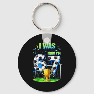 I Was 6 Now Im Soccer 67 Six Seven Drip Meme Key Ring