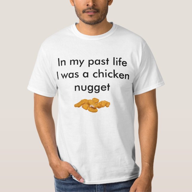 I was a chicken nugget T-Shirt (Front)