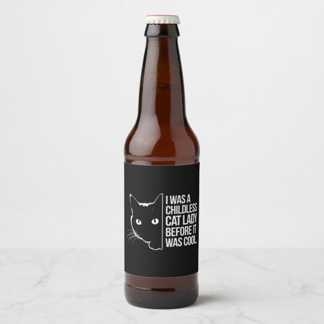 I Was a Childless Cat Lady Before It Was Cool  Beer Bottle Label (Front)