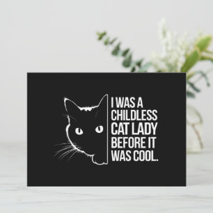 I Was a Childless Cat Lady Before It Was Cool Invitation