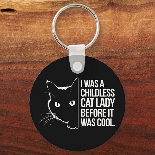 I Was a Childless Cat Lady Before It Was Cool  Key Ring (Front)