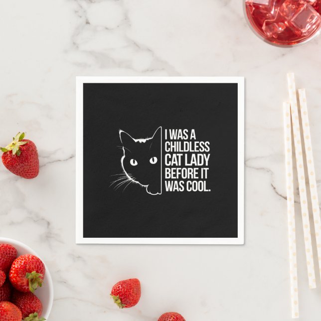 I Was a Childless Cat Lady Before It Was Cool  Napkin (Insitu)