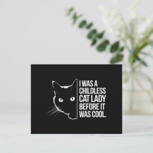I Was a Childless Cat Lady Before It Was Cool  Postcard