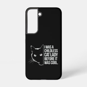 I Was a Childless Cat Lady Before It Was Cool Samsung Galaxy Case