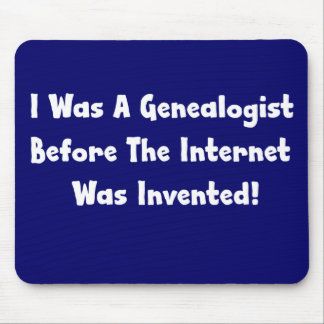 I Was A Genealogist Before Internet Was Invented Mouse Pad