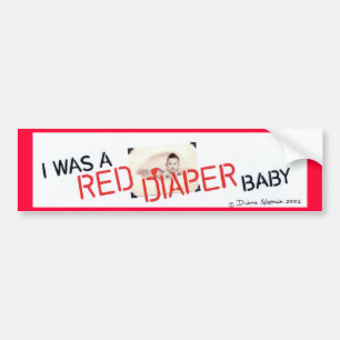 I Was a Red Diaper Baby Bumper Sticker