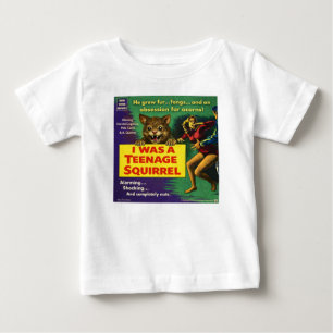 I Was a Teenage Squirrel Parody Baby T-Shirt