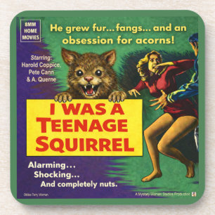 I Was a Teenage Squirrel Parody Coaster