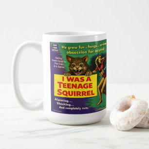 I Was a Teenage Squirrel Parody Coffee Mug