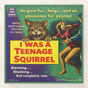I Was a Teenage Squirrel Parody Glass Coaster
