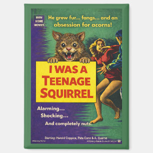 I Was a Teenage Squirrel Parody Magnet