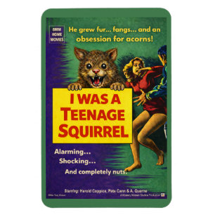 I Was a Teenage Squirrel Parody Magnet