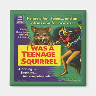 I Was a Teenage Squirrel Parody Magnet