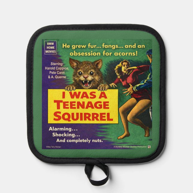 I Was a Teenage Squirrel Parody Pot Holder (Front)
