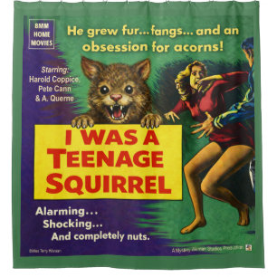 I Was a Teenage Squirrel Parody Shower Curtain