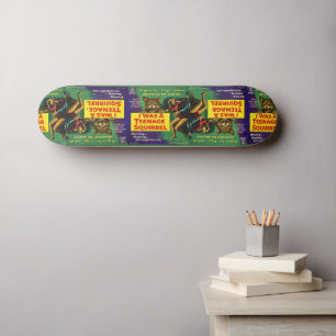 I Was a Teenage Squirrel Parody Skateboard