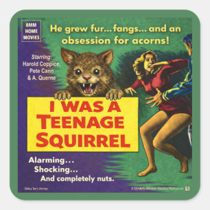 I Was a Teenage Squirrel Parody Square Sticker