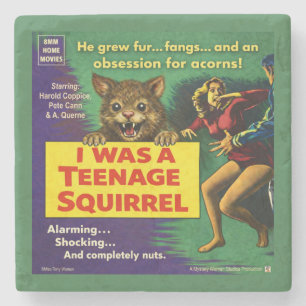 I Was a Teenage Squirrel Parody Stone Coaster