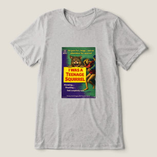 I Was a Teenage Squirrel Parody Tri-Blend Shirt