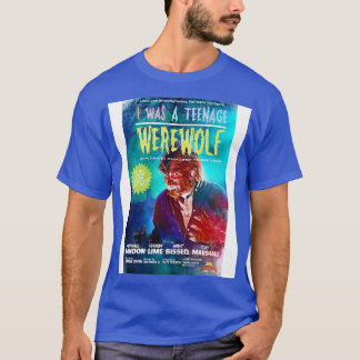 I Was a Teenage Werewolf T-Shirt