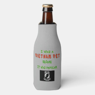 I WAS A VIETNAM VET BEFORE IT WAS POPULAR BOTTLE COOLER