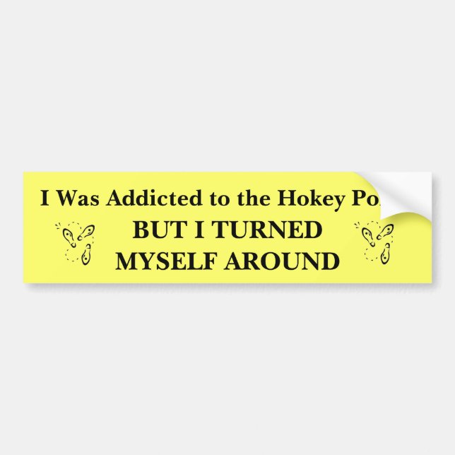 I Was Addicted to the Hokey Pokey Bumper Sticker (Front)