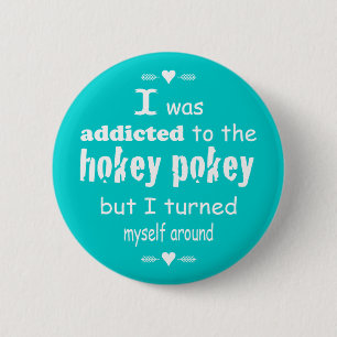 I was Addicted to the Hokey Pokey Typography Quote 6 Cm Round Badge