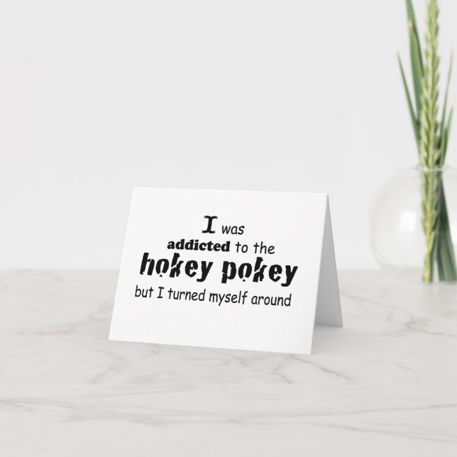 I was Addicted to the Hokey Pokey Typography Quote Card (Front)