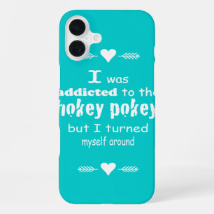 I was Addicted to the Hokey Pokey Typography Quote iPhone 16 Plus Case
