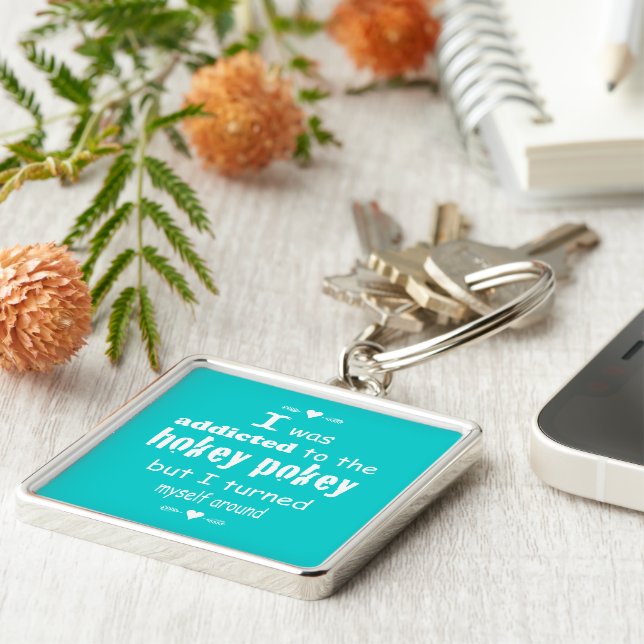 I was Addicted to the Hokey Pokey Typography Quote Key Ring (Side)