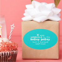 I was Addicted to the Hokey Pokey Typography Quote