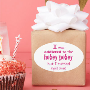 I was Addicted to the Hokey Pokey Typography Quote Oval Sticker