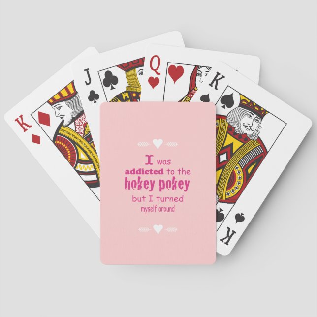 I was Addicted to the Hokey Pokey Typography Quote Playing Cards (Back)