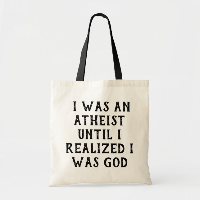 I Was An Atheist Funny Religious Saying Tote Bag (Front)