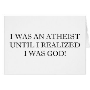 I Was An Atheist Until I Realised I Was God!