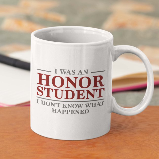 I Was An Honour Student Coffee Mug (I Was An Honor Student Mug)