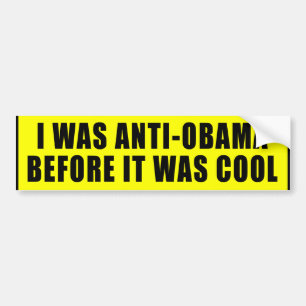 I Was Anti Obama Before It Was Cool Bumper Sticker