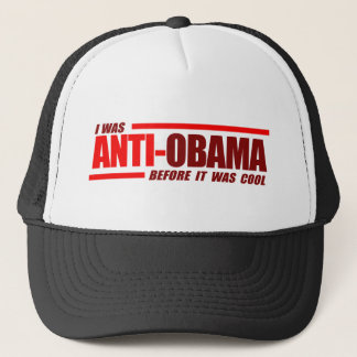 I was Anti-Obama before it was cool Red Trucker Hat