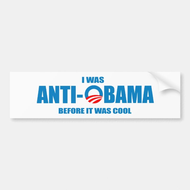 I was Anti-Obama before it was cool T-shirt Bumper Sticker (Front)