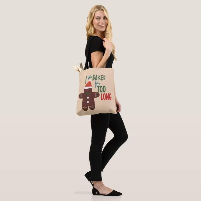 I was baked for too long Christmas  Tote Bag (On Model)