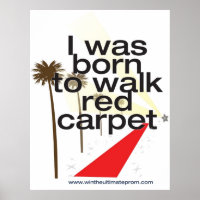 I was born 2 walk the red carpet poster