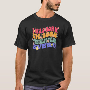 I Was Born In 1998 The Best Year Ever Flower Birth T-Shirt
