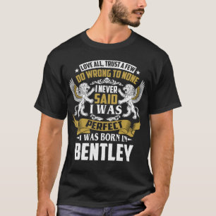I Was Born In BENTLEY Family Name T-Shirt