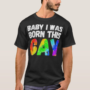 I Was Born This Gay Funny LGBTQ Gay Pride Awarenes T-Shirt