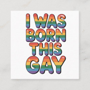 I Was Born This Gay" Funny LGBTQ Pride Month Square Business Card