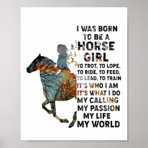 I Was Born To Be A Horse Girl To Trot Horseback Ri Poster