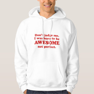 I Was Born To Be Awesome Hoodie
