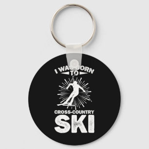 I Was Born To Cross Country Ski Winter Sports Biat Key Ring